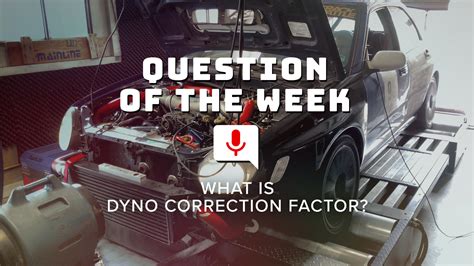 dynos for teachers|Proper use of dyno correction factors (a must for those.